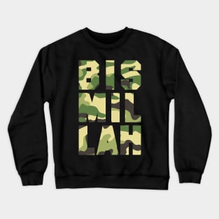 BISMILLAH (Camouflage) Crewneck Sweatshirt